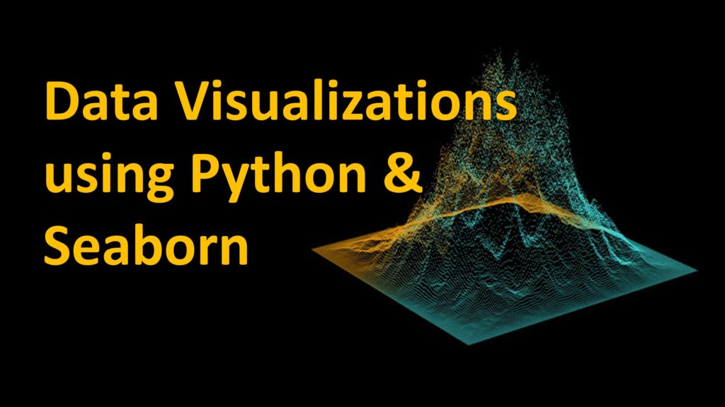Data Visualizations using Python and Seaborn 