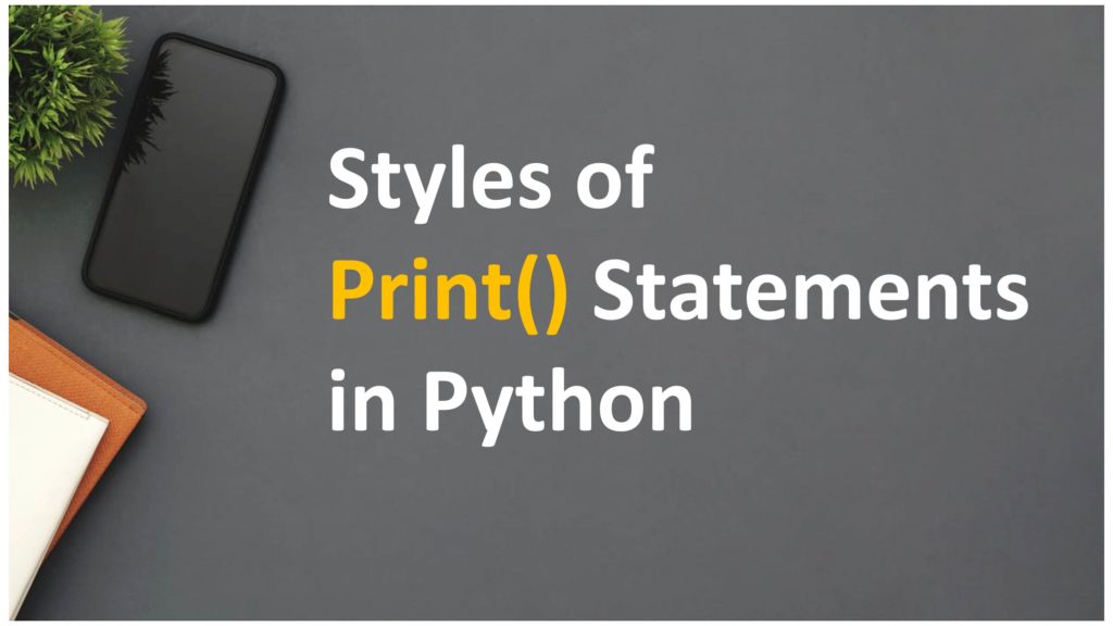 Different Styles Of Print Statements In Python Programming | i2tutorials