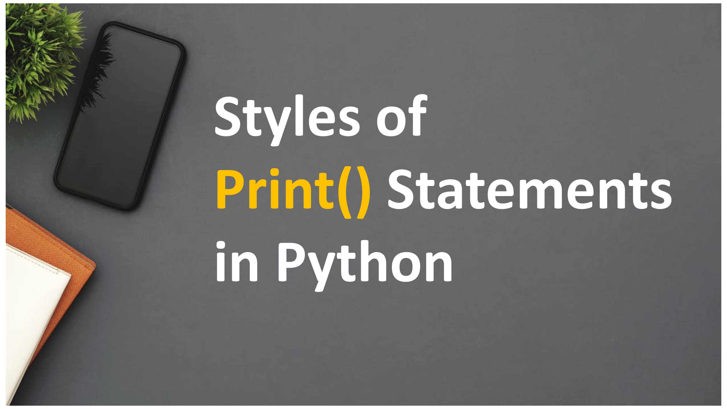 Different Styles Of Print Statements In Python Programming