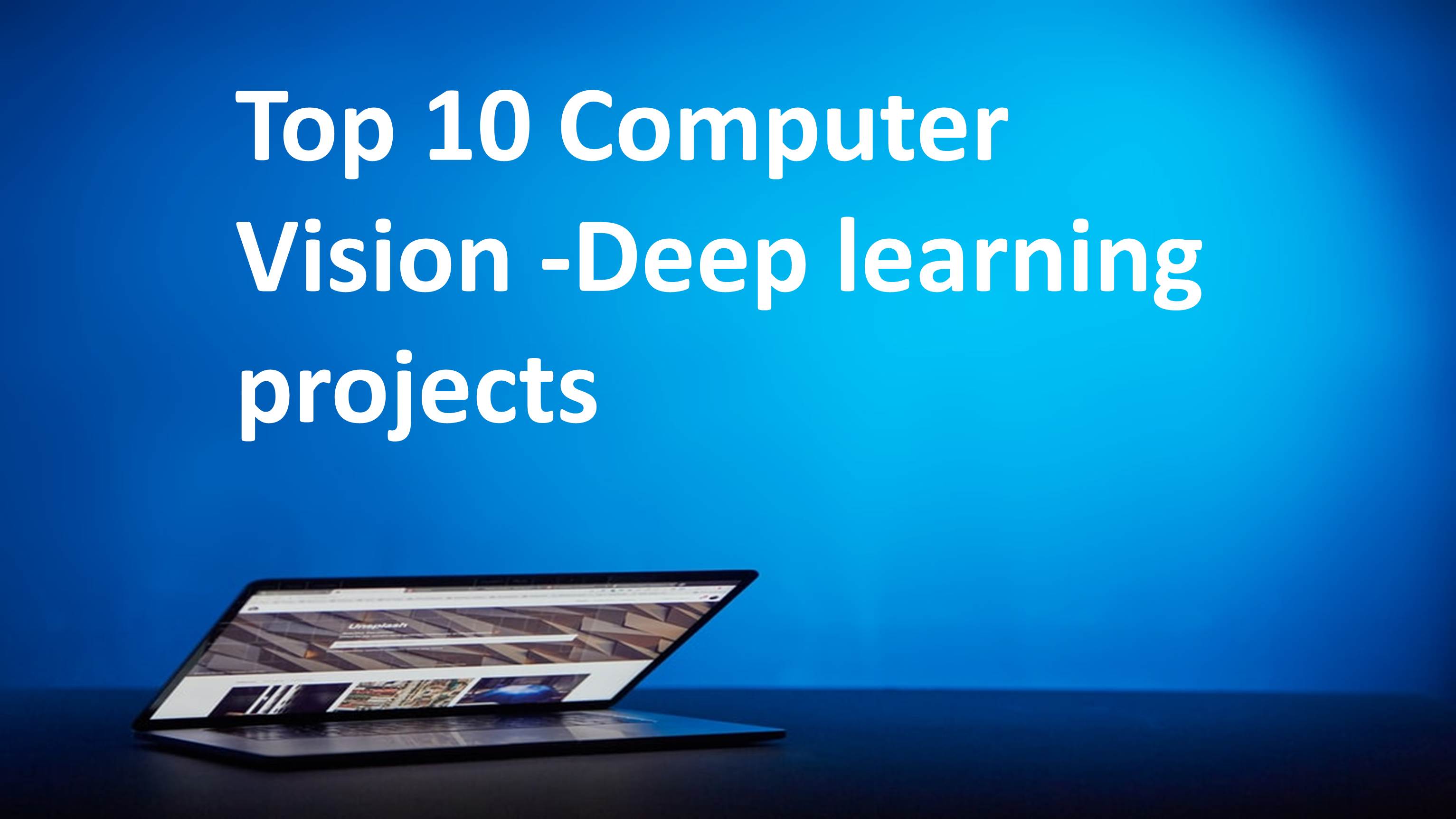 Top 10 Computer Vision -Deep learning projects