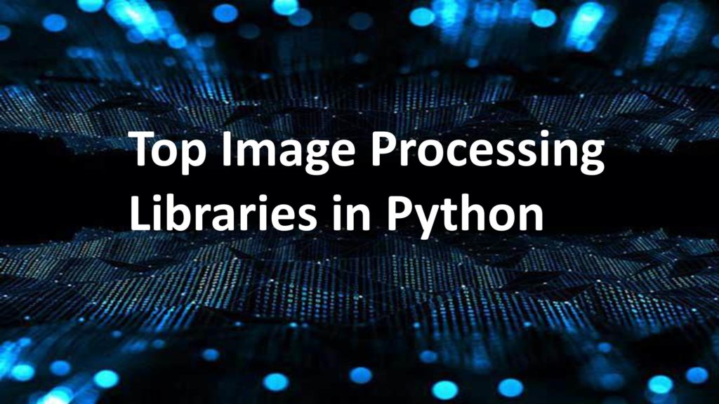 Top Image Processing Libraries in Python