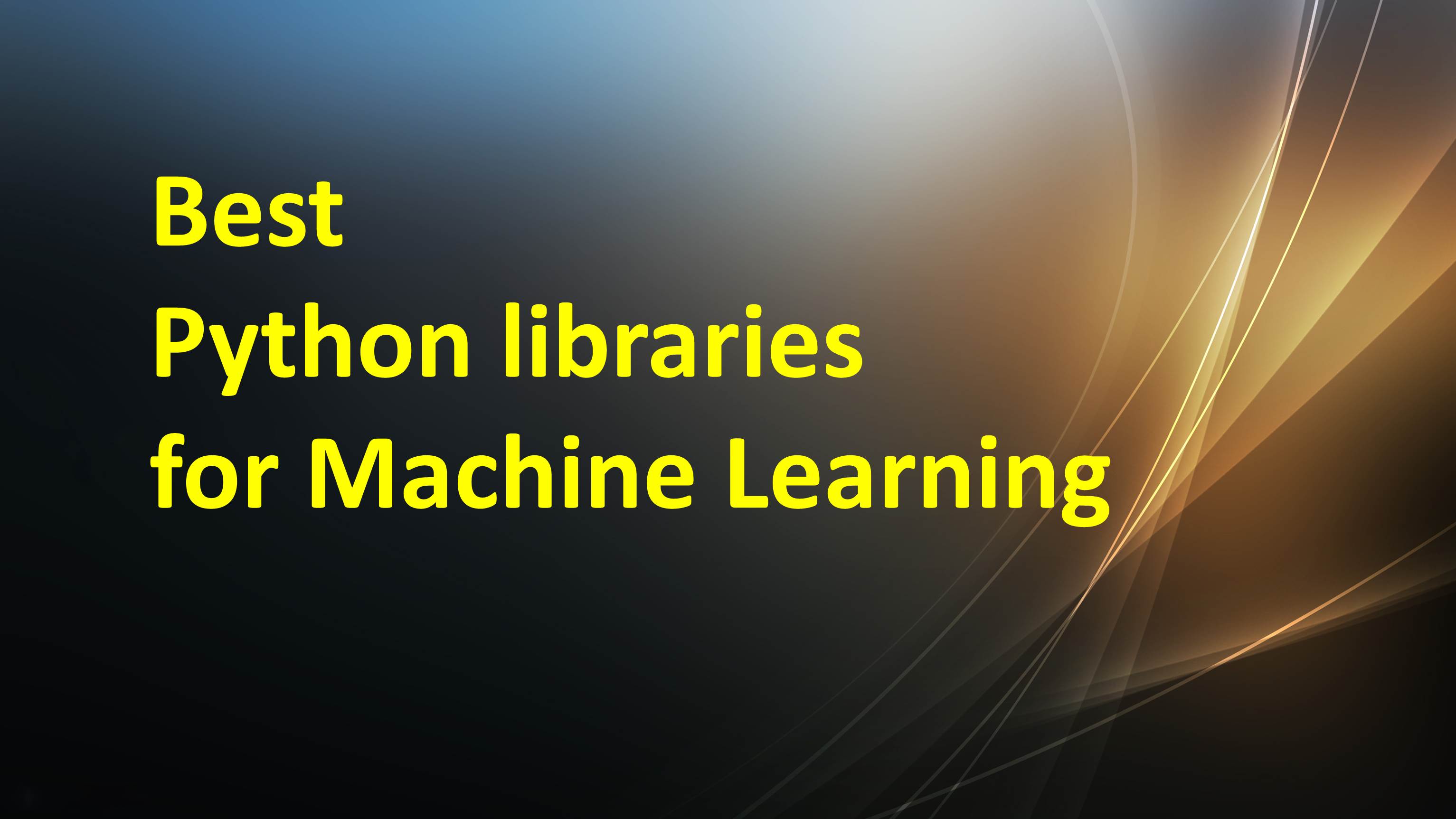 Best Python Liraries for Machine Learning