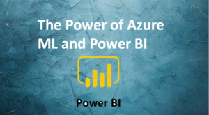 The Power of Azure ML in Power BI