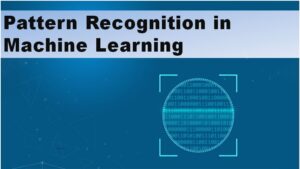 Pattern Recognition in Machine Learning
