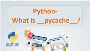 Python-What is __pycache__?