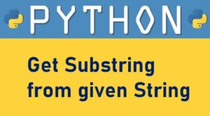 Python | Get Substring from given string