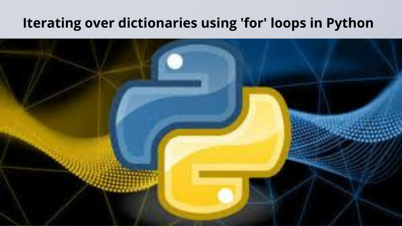 Iterating over dictionaries using 'for' loops in Python