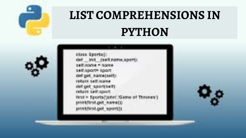 LIST COMPREHENSIONS IN PYTHON