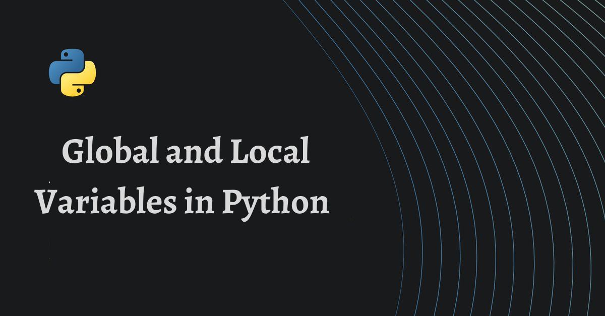 Global and Local Variables in Python