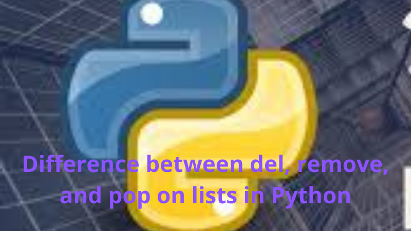 Difference between del, remove, and pop on lists in Python