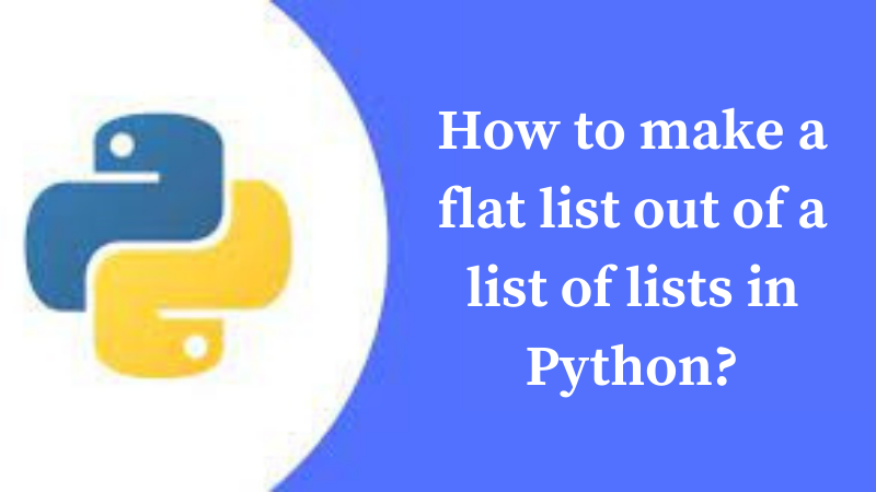 How to make a flat list out of a list of lists in python