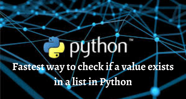Fastest way to check if a value exists in a list in Python