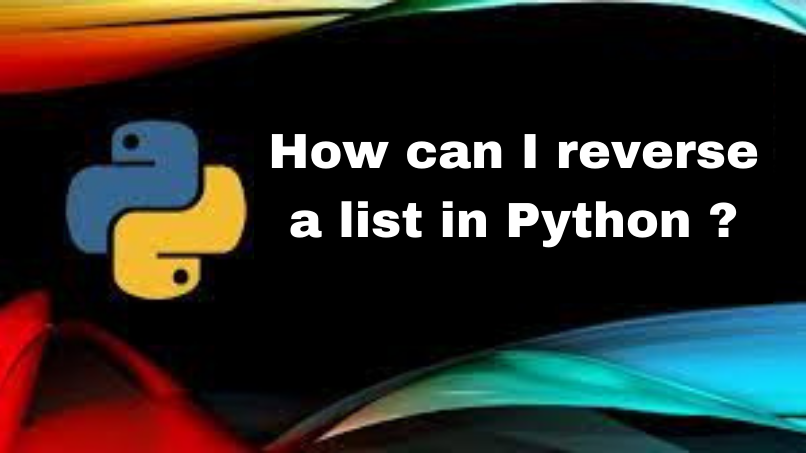 How can I reverse a list in Python?