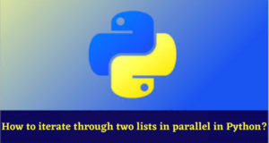 How to iterate through two lists in parallel in Python