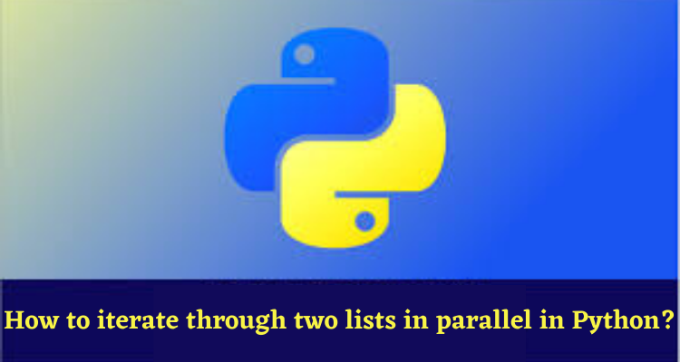 How to iterate through two lists in parallel in Python