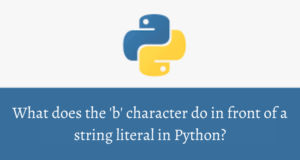What does the 'b' character do in front of a string literal in Python