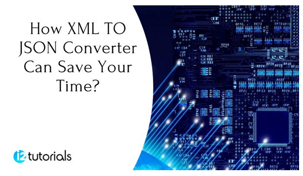 How XML TO JSON Converter Can Save Your Time?