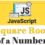 Calculate the square root of a number in JavaScript