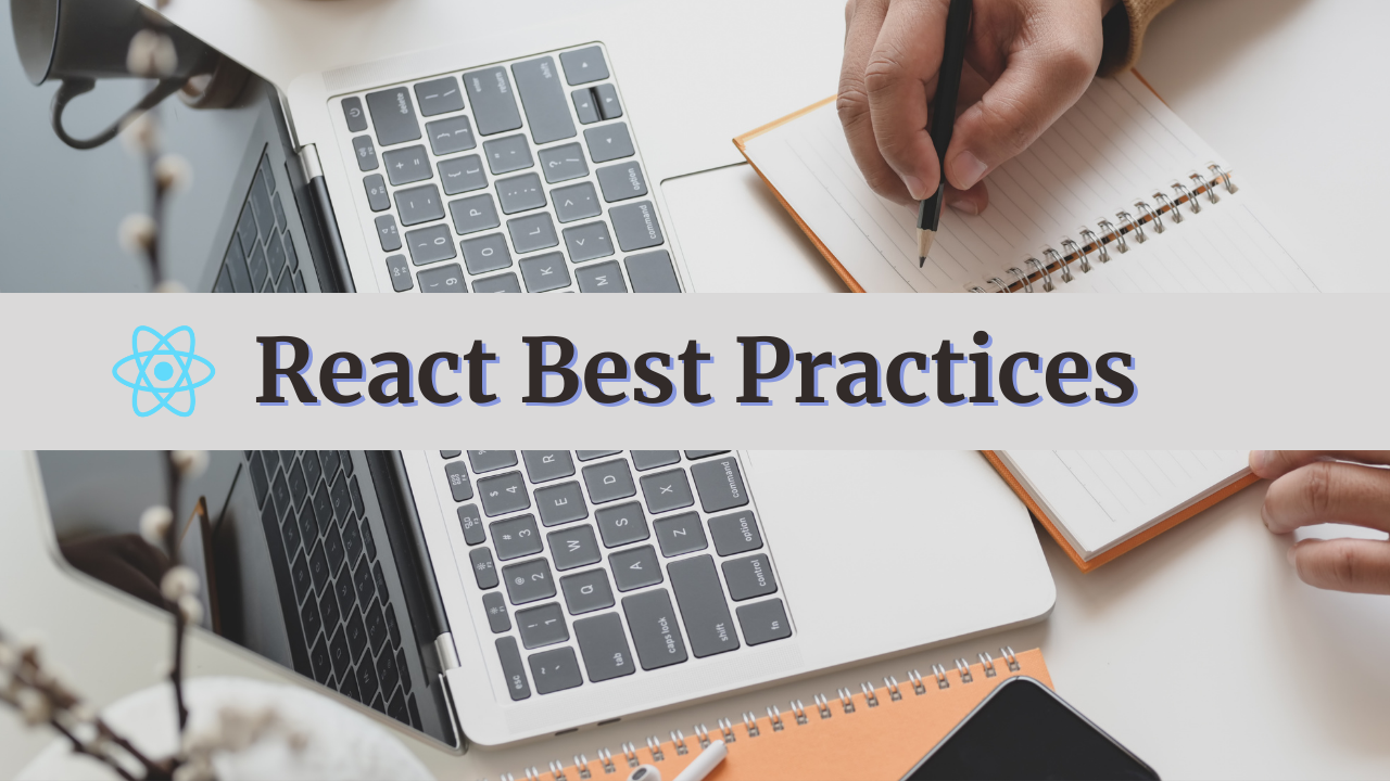8 React Best Practices Web Developers Must Follow in 2023